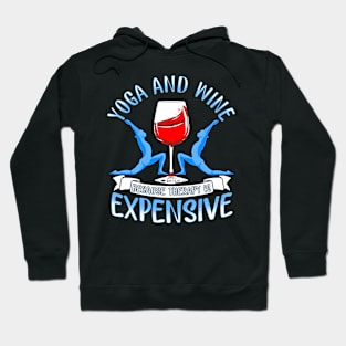 Womens Yoga and Wine Because Therapy is Expensive Funny Yoga Lover Hoodie